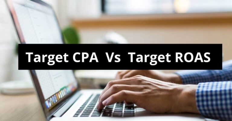 Target CPA Vs Target ROAS: Differences And Similarities [New Guide]