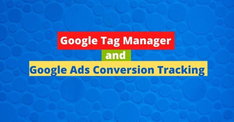 10 Differences between Google Tag Manager and Google Ads Conversion Tracking