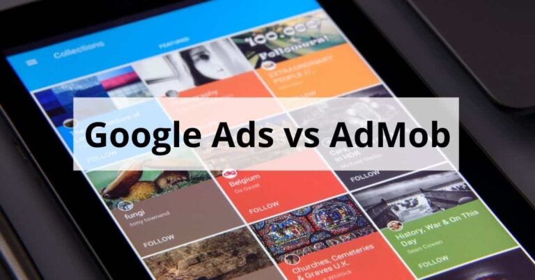 Google Ads vs AdMob – 9 Important Differences You Need To Know