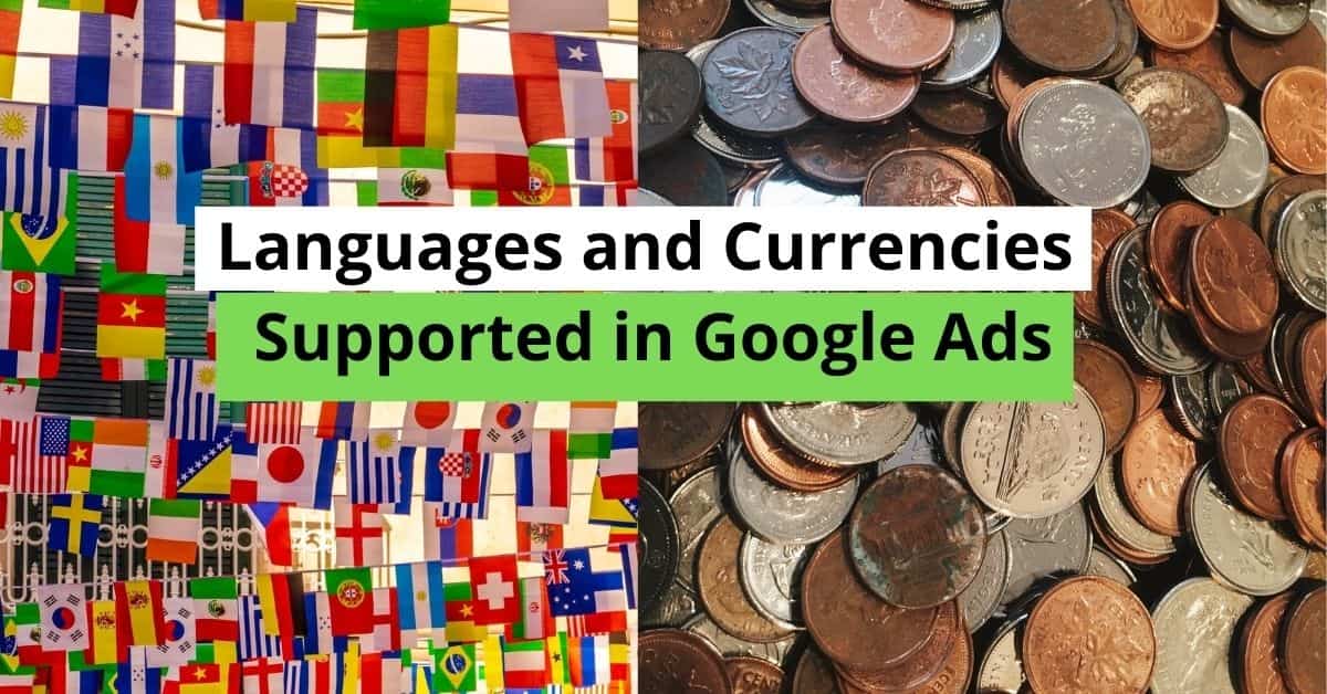 The Languages and Currencies Supported in Google Ads