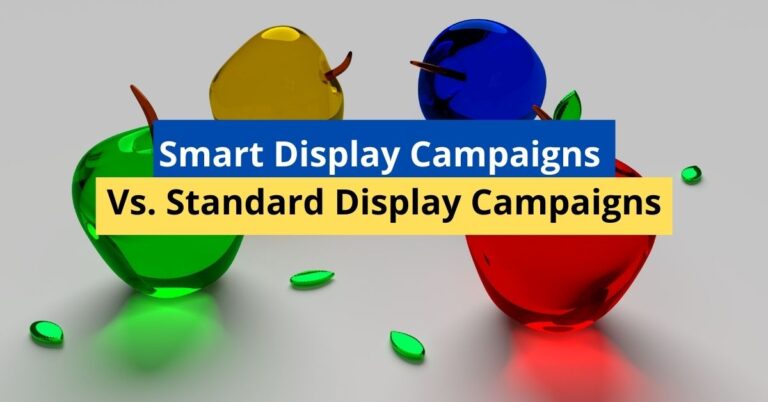 Smart Display Campaigns Vs. Standard Display Campaigns (8 Differences)