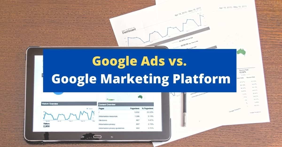 Google Ads vs. Google Marketing Platform