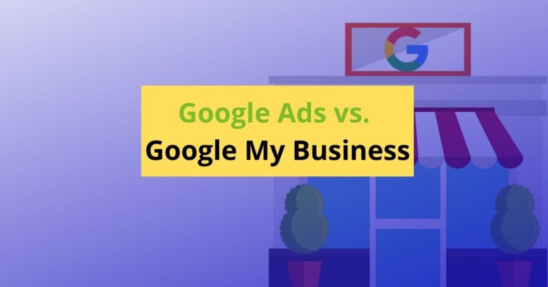 Google Ads vs. Google My Business