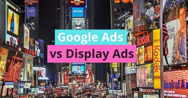 Google Ads vs Display Ads (9 Differences & Comparison)