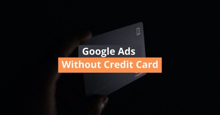 Google Ads Without Credit Card (Other Possible Options)
