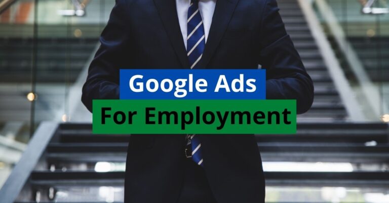 Google Ads for Employment (Tips To Find The Best Candidates)