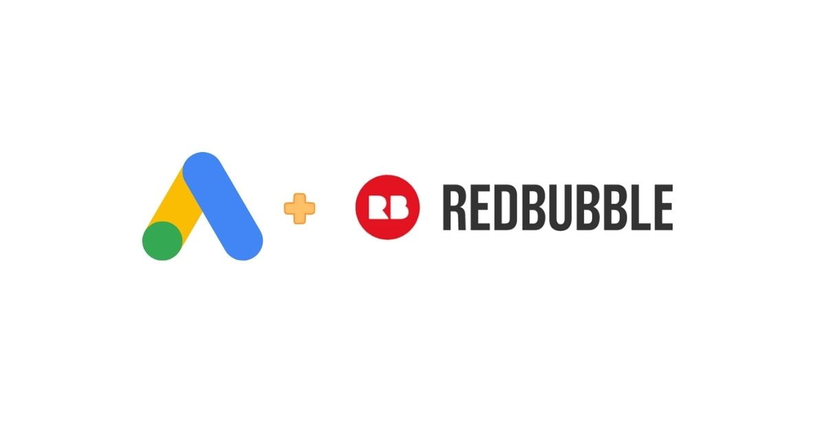 Using Google Ads for Redbubble