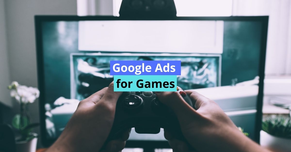 Google Ads for Games