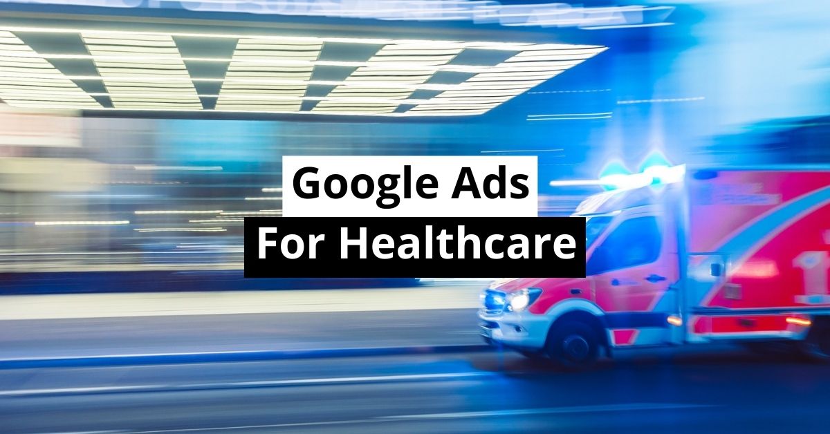 How Google Ads Works for Healthcare