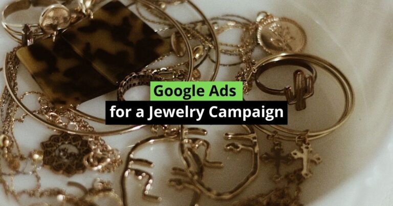 Using Google Ads for a Shining Jewelry Campaign (Drive Sales)