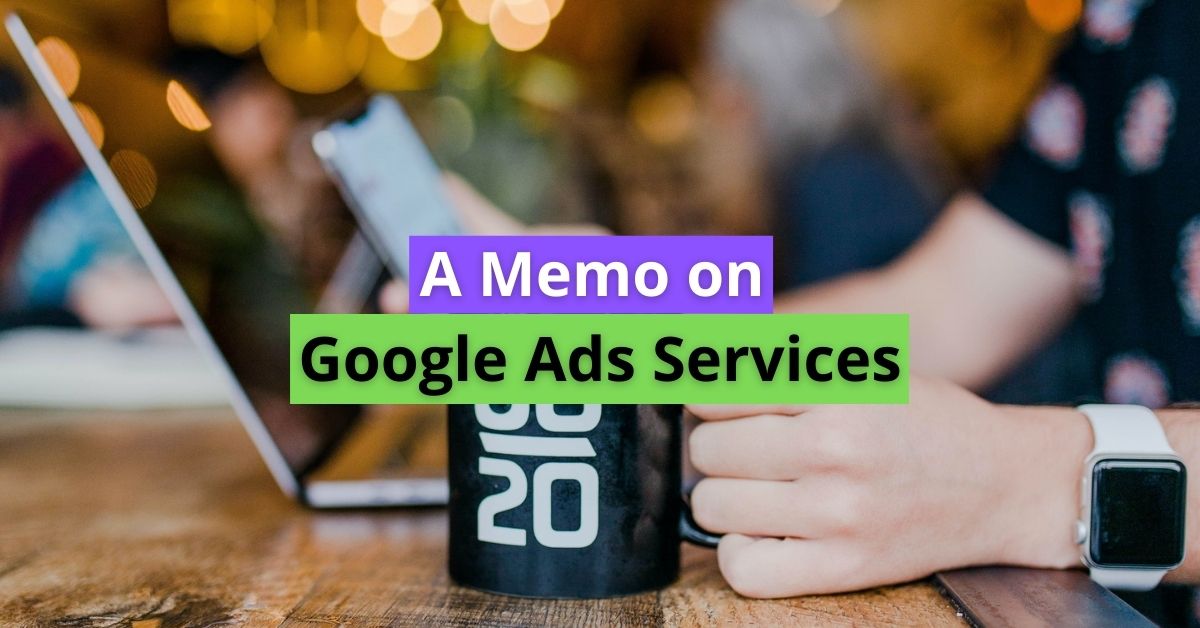 A Memo on Google Ads Services