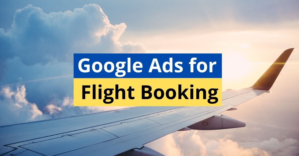 Google Ads for Flight Booking